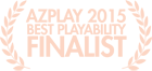 AzPlay Best Playability Finalist 2015 AzPlay Best Playability Finalist 2015