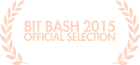 Bit Bash Official Selection 2015 Bit Bash Official Selection 2015